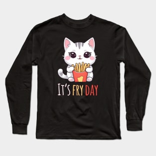 Kawaii Cat Enjoying French Fries - It's Fry Day Long Sleeve T-Shirt